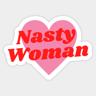 Nasty Woman Sticker